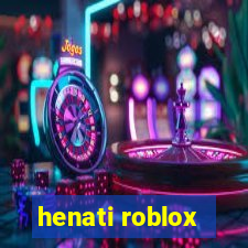 henati roblox